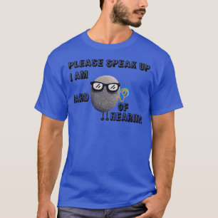 bitte sprechen Sie mich an, ich höre Classic TShir T-Shirt