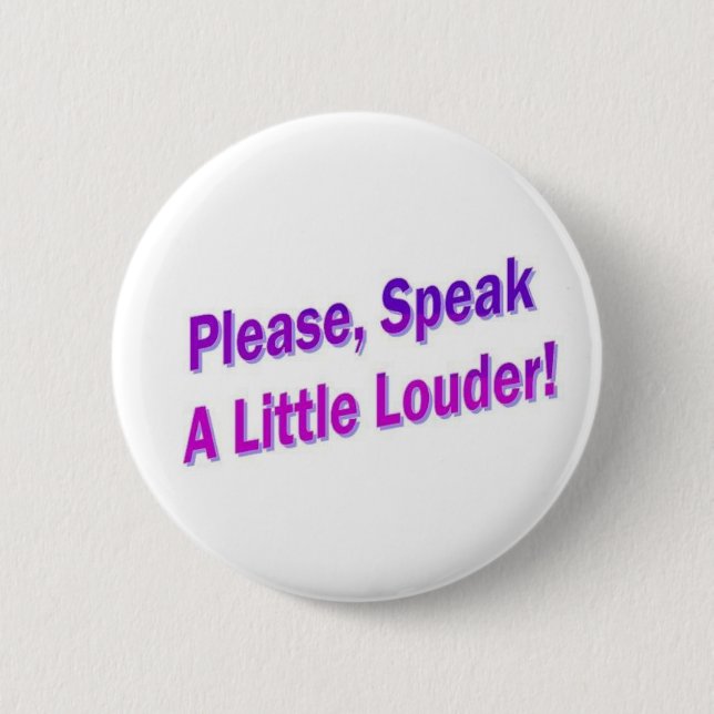 Bitte sprechen Sie wenig Louder! Button (Vorderseite)