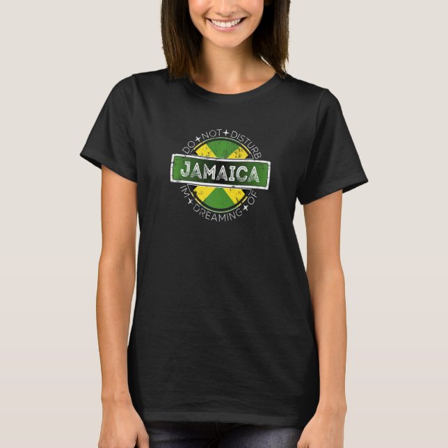 Bitte störe mich nicht, dass ich von Jamaika träum T-Shirt (Vorderseite)