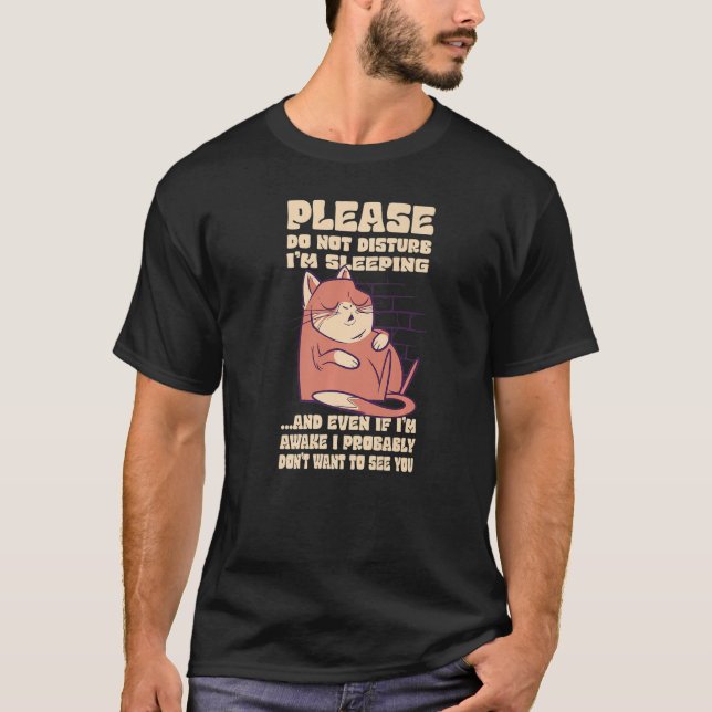 Bitte stören Sie nicht, dass ich schlafe Zitatkatz T-Shirt (Vorderseite)