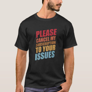 Bitte stornieren Sie mein Abonnement für Ihren Spa T-Shirt