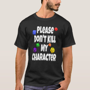 Bitte töte nicht mein RPG-Spiel T-Shirt