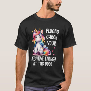 Bitte überprüfen Sie Ihre negative Energie an der T-Shirt
