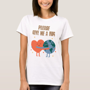 Bitte umarmen Sie mich. T-Shirt