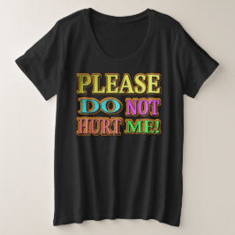 "Bitte verletze mich nicht!" Niedliches Design. Je Große Größe T-Shirt