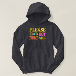"Bitte verletze mich nicht!" Niedliches Design. Je Hoodie