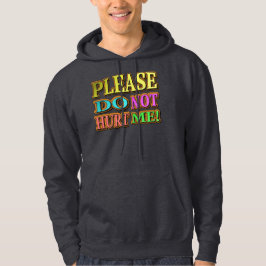 "Bitte verletze mich nicht!" Niedliches Design. Je Hoodie