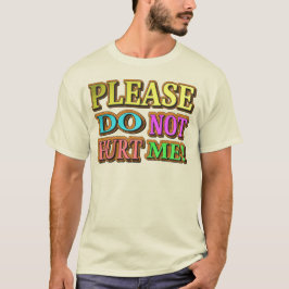 "Bitte verletze mich nicht!" Niedliches Design. Je T-Shirt