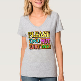 "Bitte verletze mich nicht!" Niedliches Design. Je T-Shirt