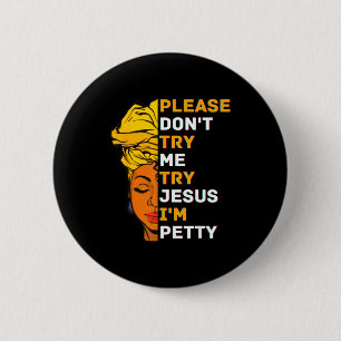 Bitte versuch mich nicht, versuch Jesus Schwarze M Button