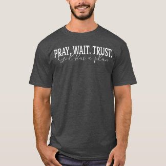 Bitte Warte Gott Hat Einen Plan Christliches Gesch T-Shirt