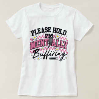 Bitte Warten Ich Lade Mental Lustiges T-Shirt Dais