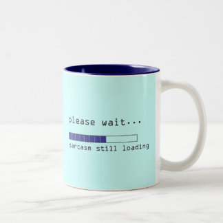 Bitte warten Sie sarcase noch laden Zweifarbige Tasse