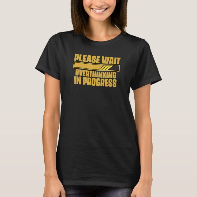 Bitte warten Sie, überdenken Sie in Progress Sarca T-Shirt (Vorderseite)
