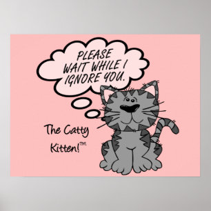 Bitte warten Sie, während ich Sie ignoriere Poster