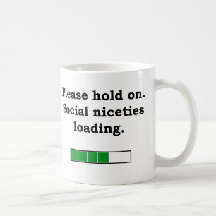 Bitte warten. Soziale Nettigkeiten laden Slogan Kaffeetasse