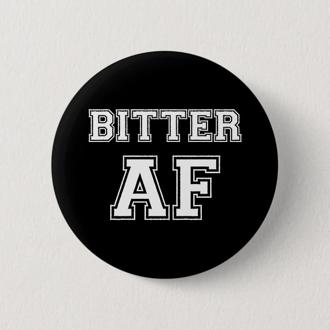 BITTER AF BUTTON (Vorderseite)