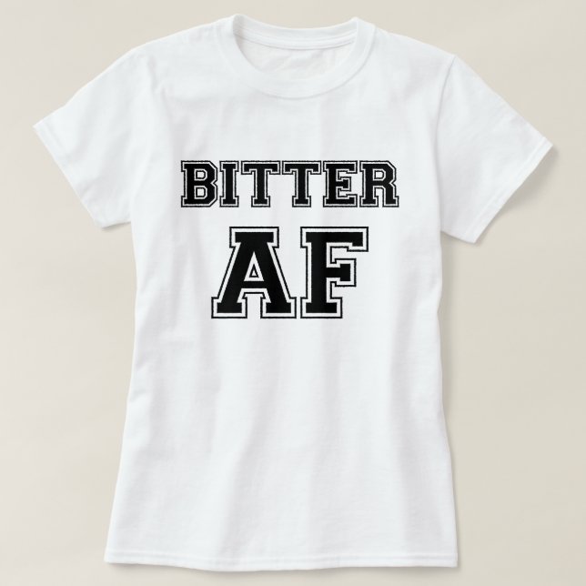 BITTER AF T-Shirt (Design vorne)
