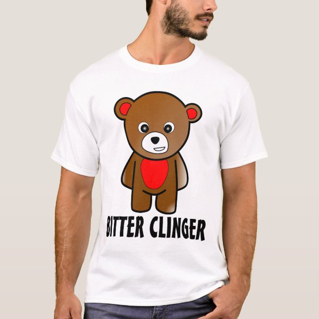Bitter Clinger T - Shirt, Funny T-Shirt (Vorderseite)