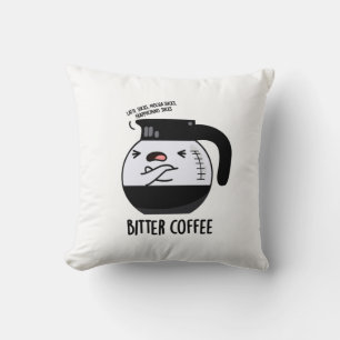 Bitter Coffee Funny Food Puff Kissen
