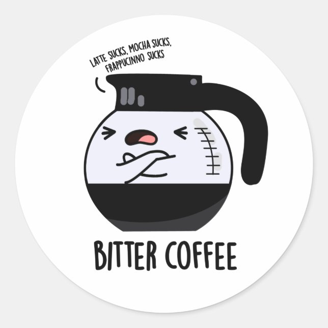 Bitter Coffee Funny Food Puff Runder Aufkleber (Vorderseite)