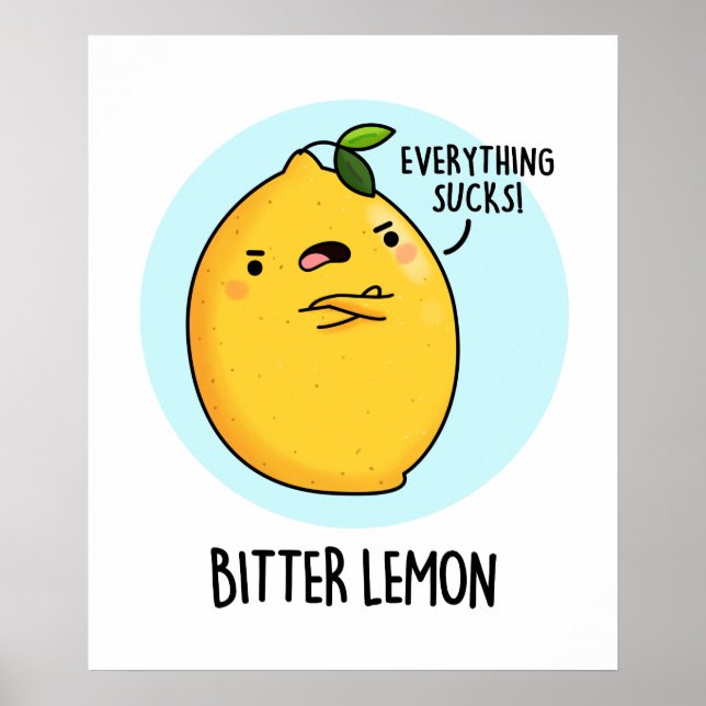 Bitter Lemon Funny Fruit Pun Poster (Vorne)
