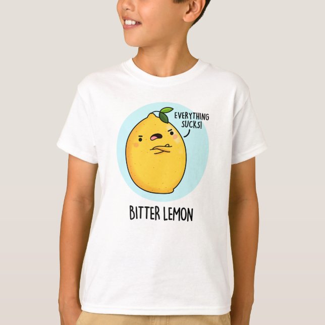 Bitter Lemon Funny Fruit Pun T-Shirt (Vorderseite)