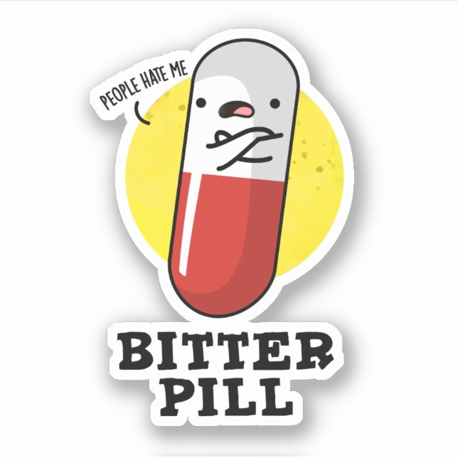 Bitter Pill Funny Medicine Puff Aufkleber (Vorderseite)