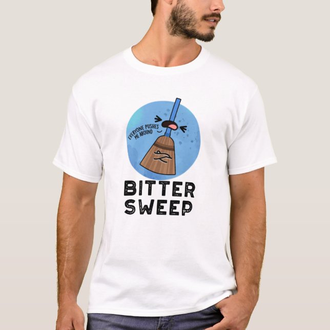 Bitter Sweep Funny Bittersweet Broom Puff T-Shirt (Vorderseite)