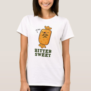 Bitter Sweet Funny Candy Pub T-Shirt