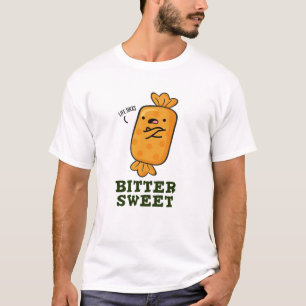 Bitter Sweet Funny Candy Pub T-Shirt