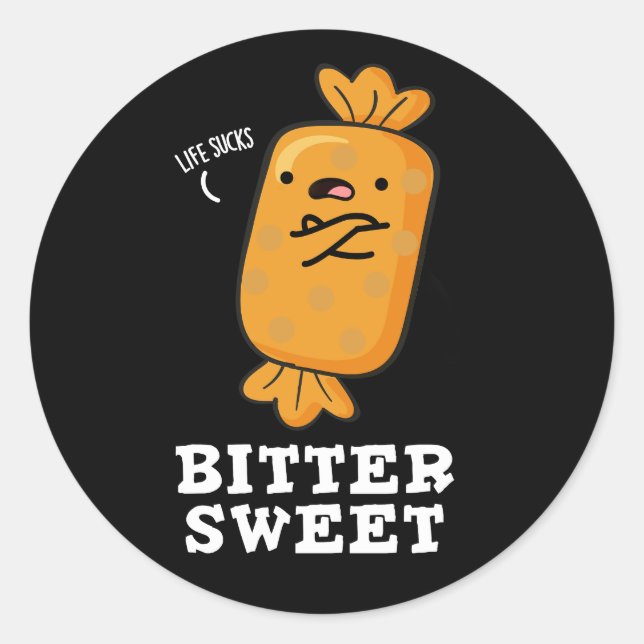 Bitter Sweet Funny Candy Pun Dark BG Runder Aufkleber (Vorderseite)
