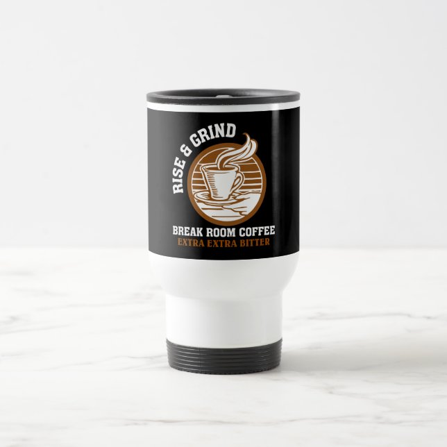Bitterer Extrakaffee für verärgerte Angestellte Reisebecher (Mittel)