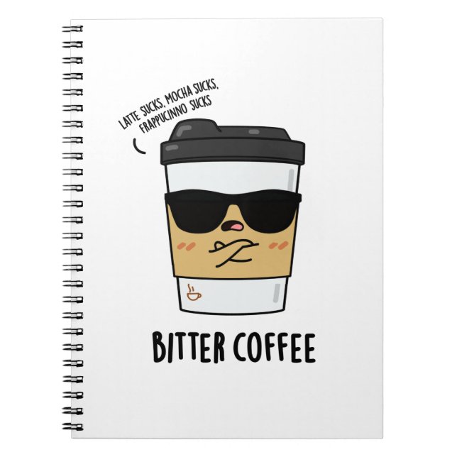 Bitterer Kaffee Lustiger Kaffee Pun Notizblock (Vorderseite)