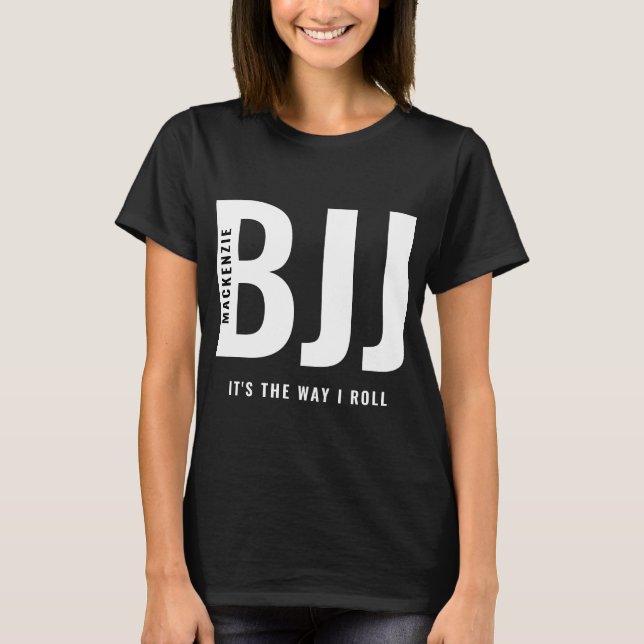 BJJ Brazilian Jiu Jitsu Clothing Way I Roll Ladys T-Shirt (Vorderseite)