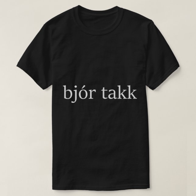 Bjor Takk Beer Bitte sprechen Isländisch Urlaub T-Shirt (Design vorne)