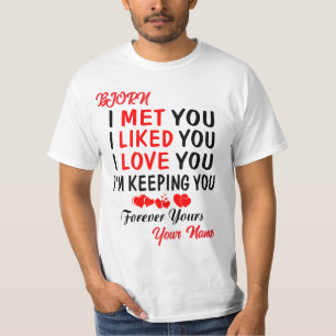 Bjorn Ich traf dich, als du mich liebtest T-Shirt