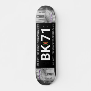 BK 71   TIM BROWN 7 3/4" Skateboard Deck