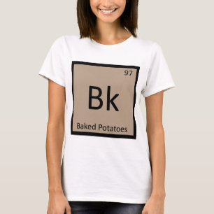 Bk - Backkartoffeln Chemie Periodische Tabelle T-Shirt