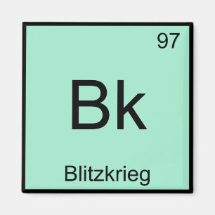 Bk - Blitzkrieg Chemie Element Symbol WW2 T-Shirt Magnet