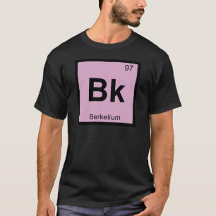 Bk - Periodisches Tabellensymbol für Berkelium Ch T-Shirt