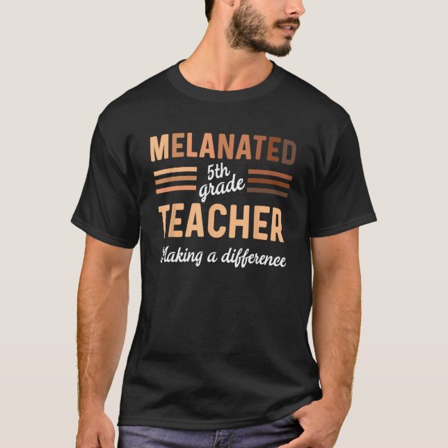 Black 5th Grade Teacher Black History Making A Dif T-Shirt (Vorderseite)