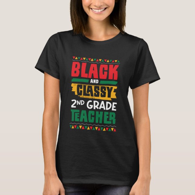 Black and Classy 2nd Grade Teacher Black History M T-Shirt (Vorderseite)