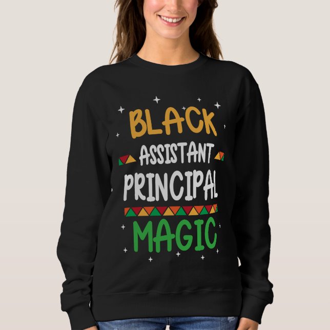 Black Assistant Principal Magic Black history Mont Sweatshirt (Vorderseite)