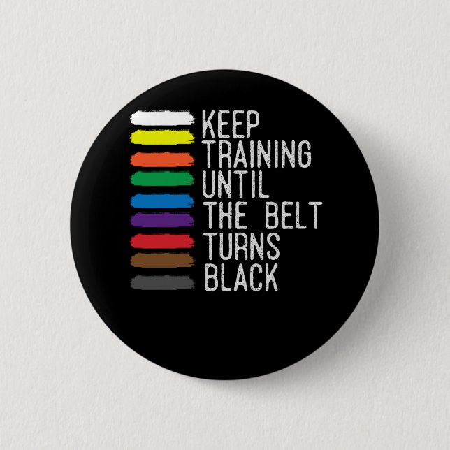 Black Belt Motivation Taekwondo Jiu Jitsu Karate Button (Vorderseite)