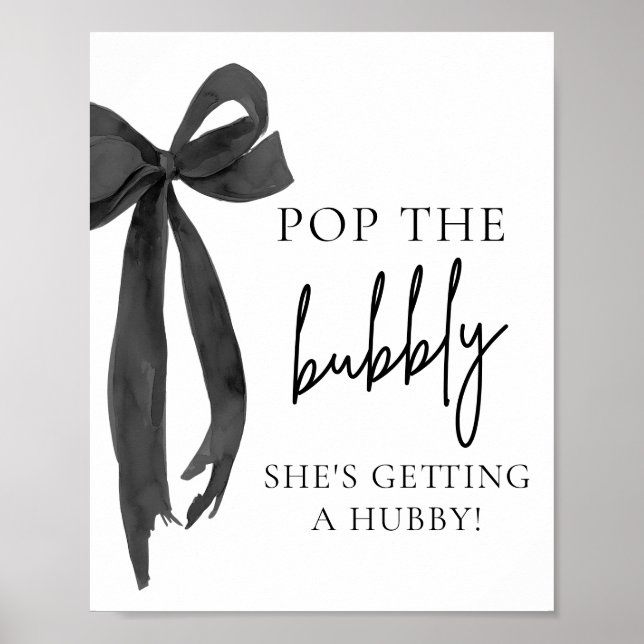 Black Bow Pop The Bubbly She's Getting Hubby Sign Poster (Vorne)