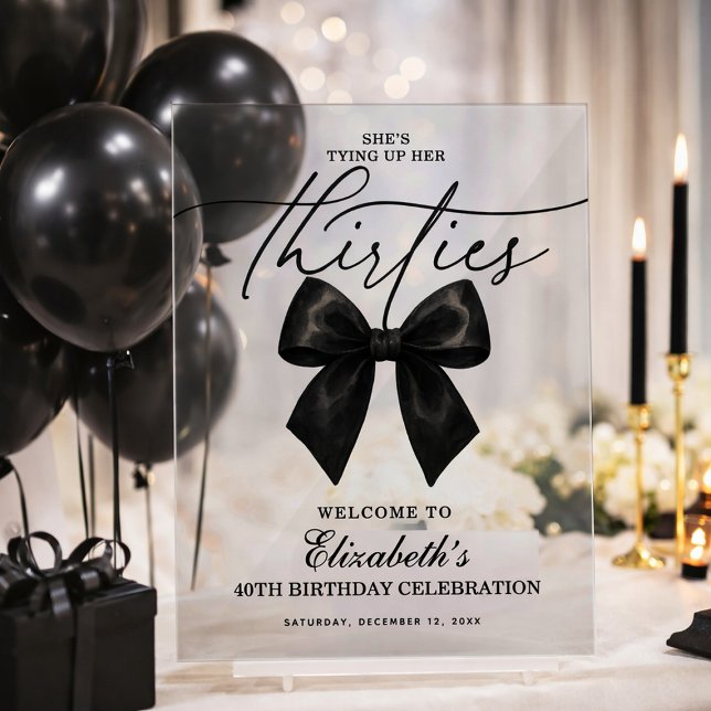 Black Bow Tying Up Her Thirties 40th Birthday Acrylschild (Black Bow Tying Up Her Thirties 40th Birthday Acrylic Sign)