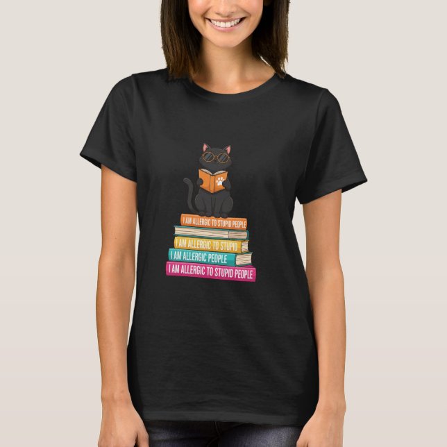  Black Cat "Allergic to Stupid People" Funny Book  T-Shirt (Vorderseite)