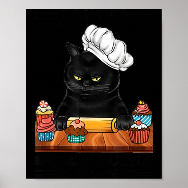 Black Cat Baking Because Murder Is Wrong Cat Lover Poster (Vorne)