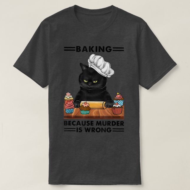 Black Cat Baking, weil Mord falsche Katzenliebe T-Shirt (Design vorne)